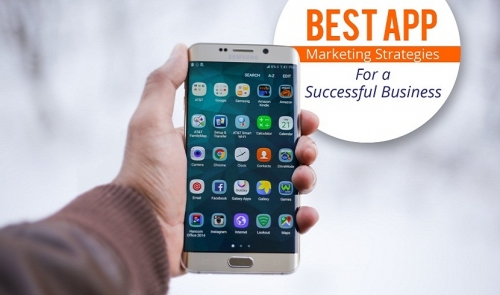 Best App Marketing Strategies For A Successful Business