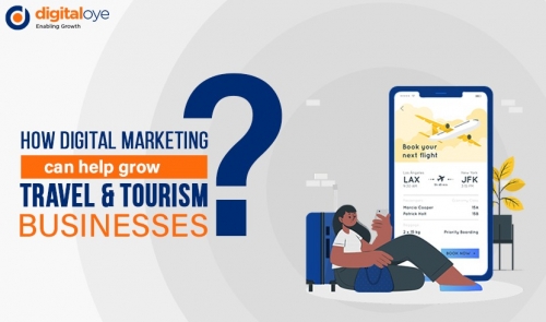 How Digital Marketing can Help Grow Travel & Tourism Businesses?